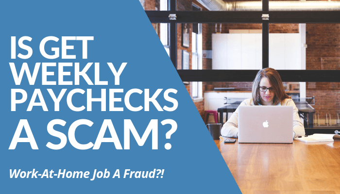 Is Get Weekly Paychecks a Scam - Your Online Revenue