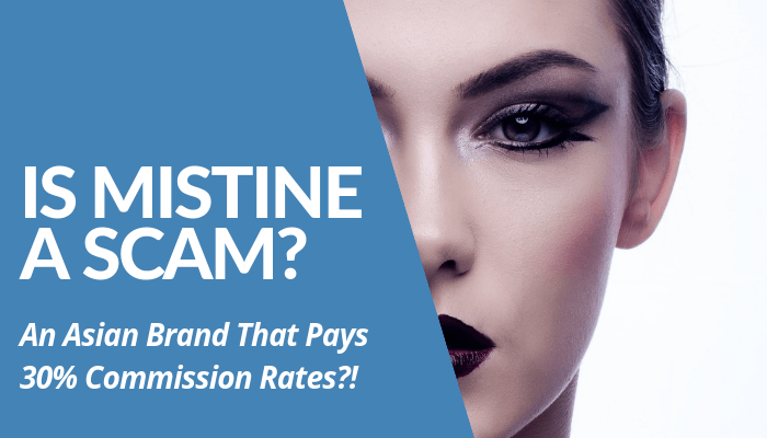 Is Mistine A Scam? Read My Brutally Honest & Comprehensive Mistine Review, A Leading Thai Brand Paying 20% to 30% Commission Payouts. Is It Worth An Investment? Read More And Learn More About The Company Before Investing.