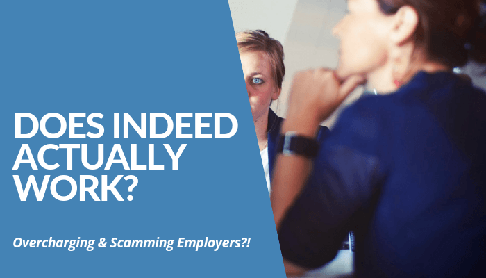 Does Indeed Actually Work? Overcharging & Scamming Employers Occur, Job Seekers Info At Risk To Fraud. Yet, BBB Accredited Indeed Albeit Massive Complaints.