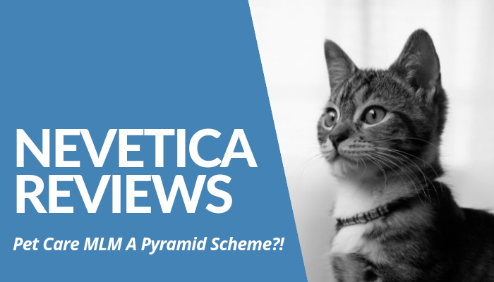 In My Nevetica Reviews Post, It's Revealed This MLM Costs High Membership Fee. Not Only It's A Pyramid Scheme, Products Untested & Dangerous To Pets. Read More.