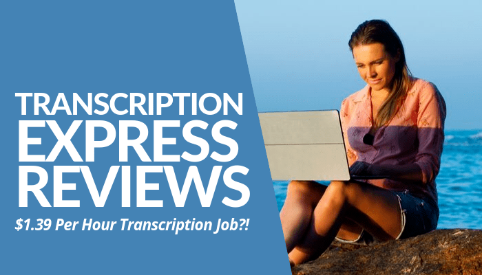 In My Transcription Express Reviews Post, Transcriptionists Get Paid $1.39 Per Transcribed Page, Not Per Audio Second Or Hour. To Learn More, Click Here.